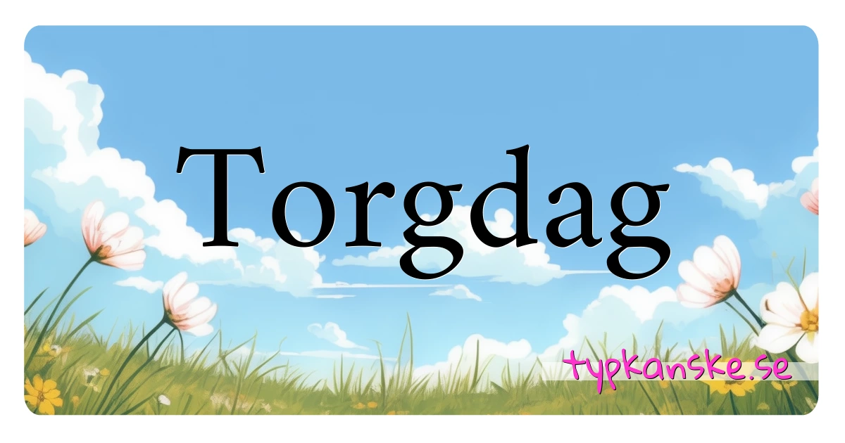 Torgdag synonymer korsord betyder förklaring och användning