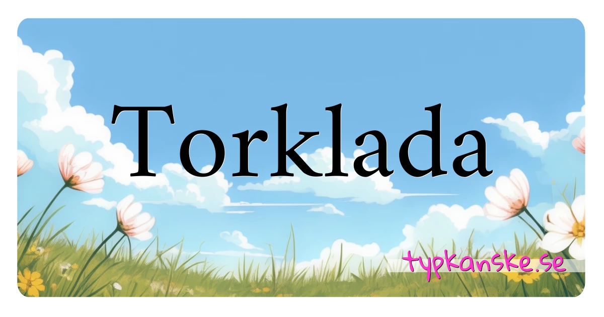 Torklada synonymer korsord betyder förklaring och användning