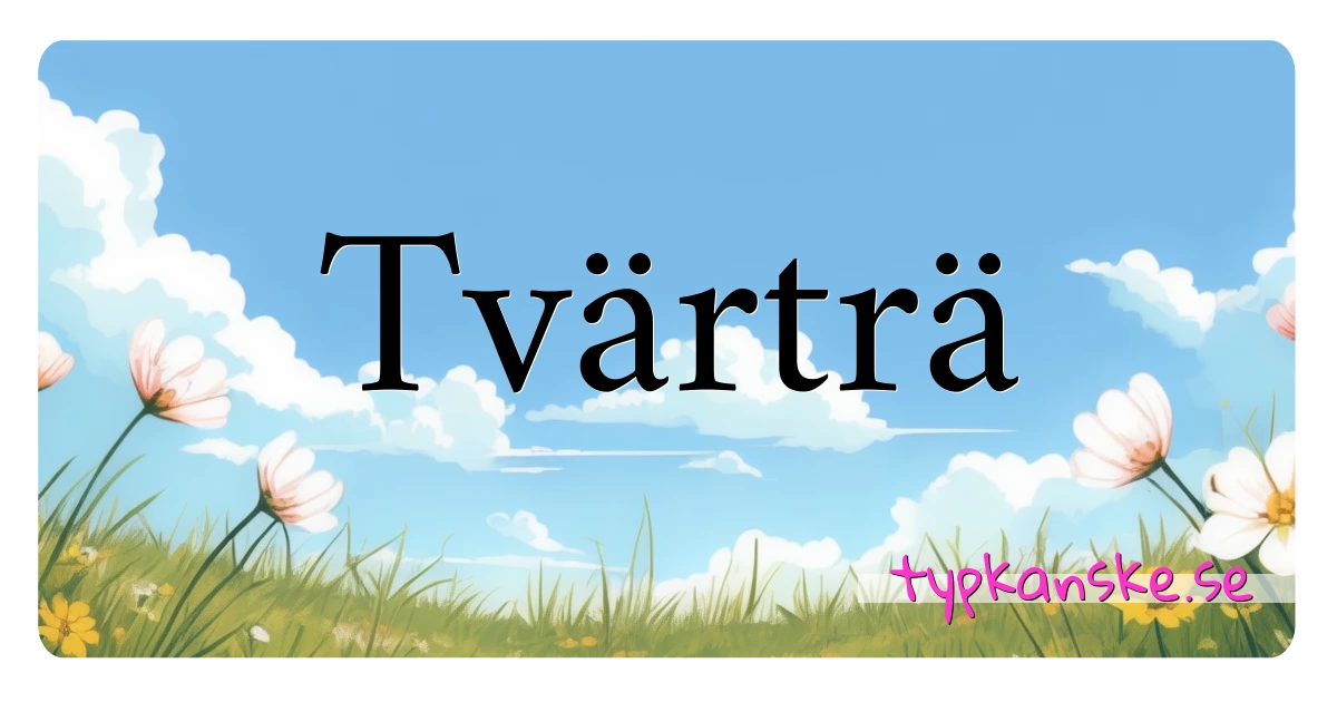 Tvärträ synonymer korsord betyder förklaring och användning