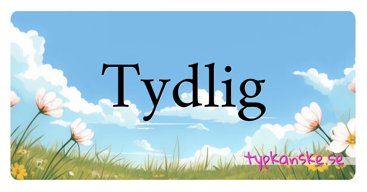 Tydlig synonymer korsord betyder förklaring och användning