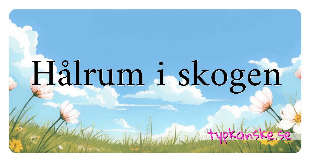 Hålrum i skogen synonymer korsord betyder förklaring och användning