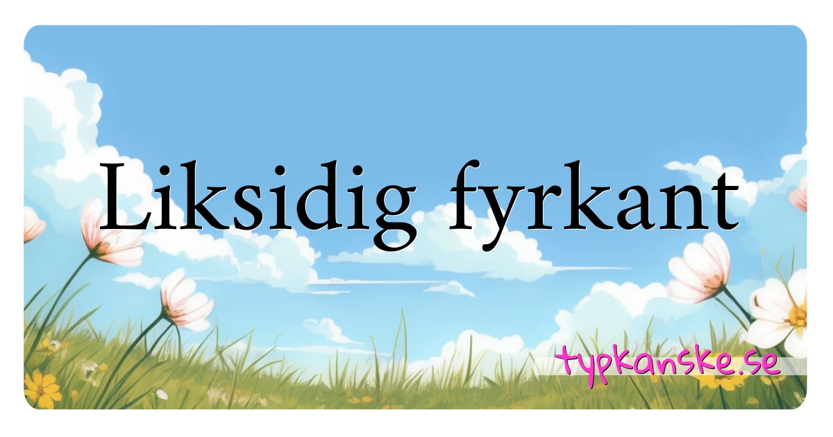 Liksidig fyrkant synonymer korsord betyder förklaring och användning