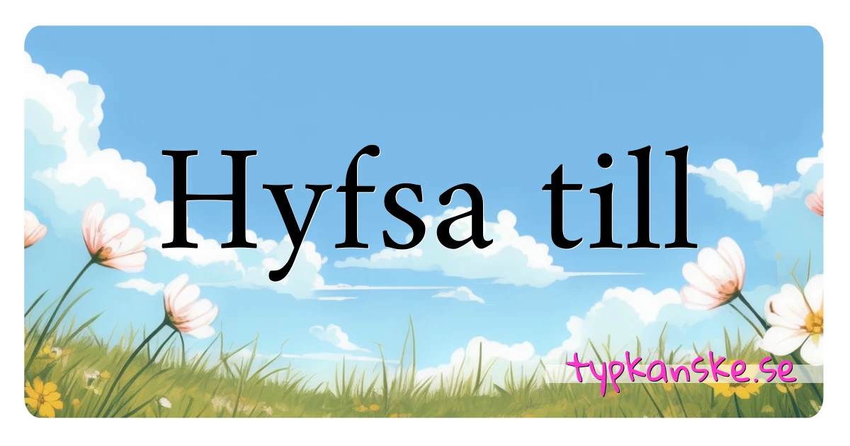 Hyfsa till synonymer korsord betyder förklaring och användning