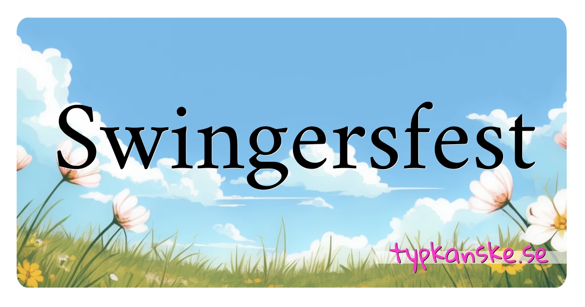 Swingersfest synonymer korsord betyder förklaring och användning