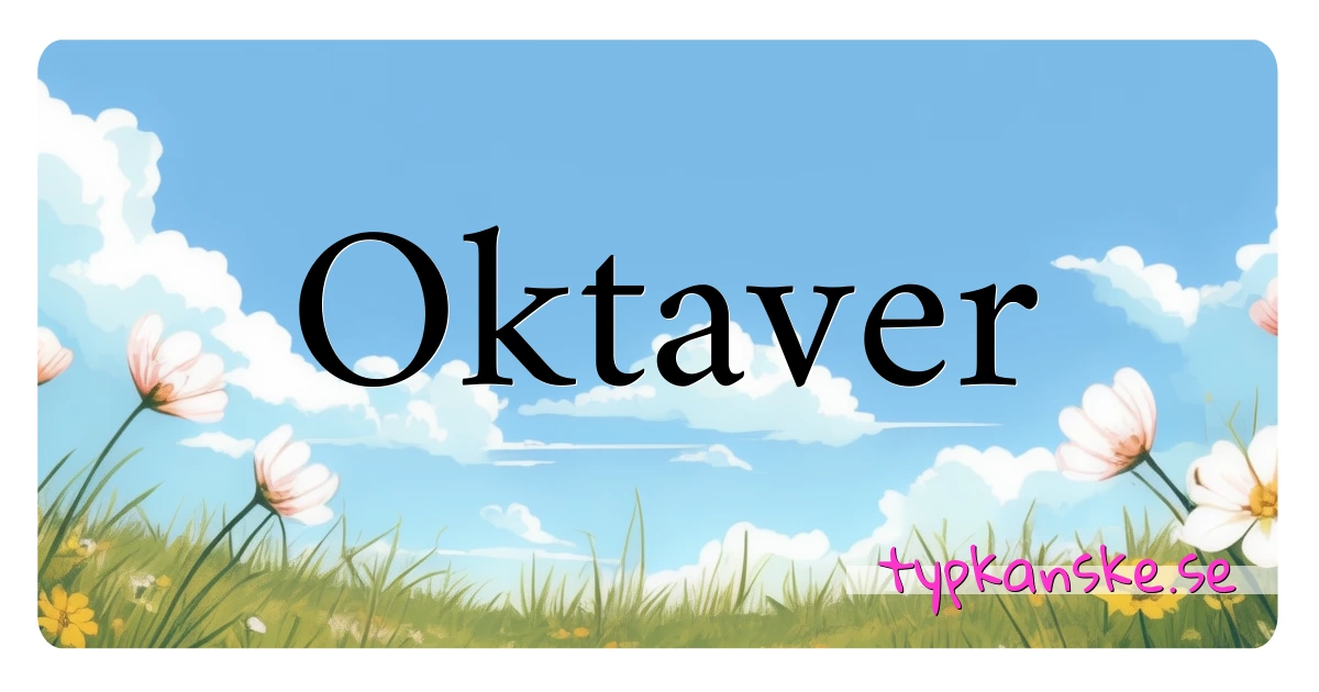 Oktaver synonymer korsord betyder förklaring och användning