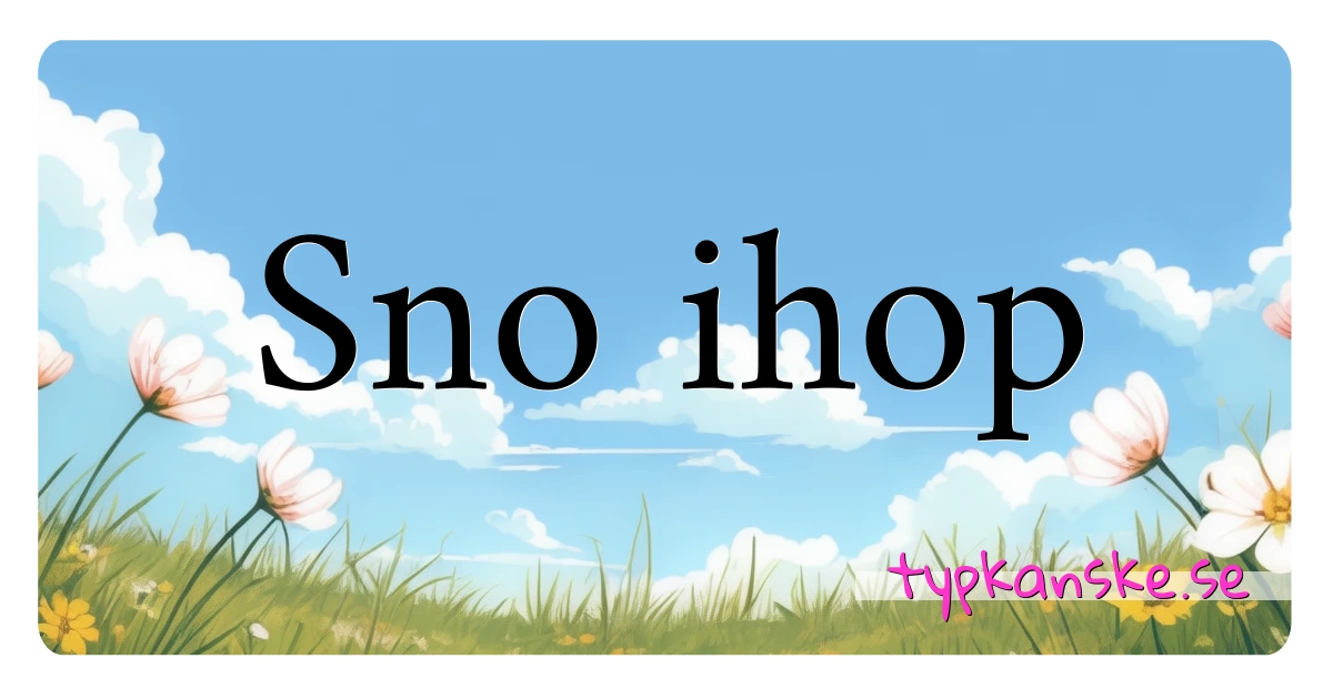 Sno ihop synonymer korsord betyder förklaring och användning