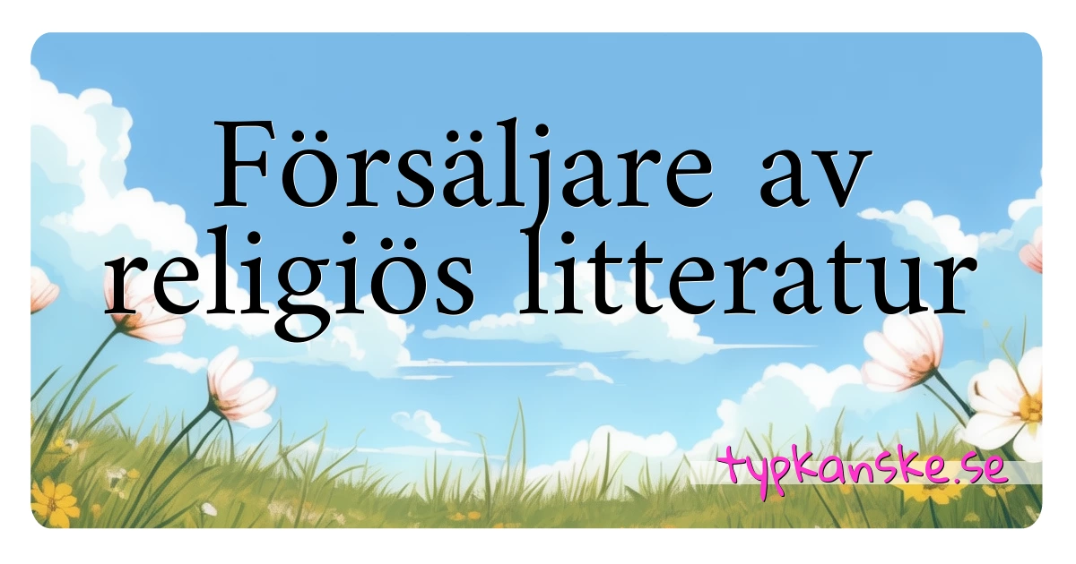 Försäljare av religiös litteratur synonymer korsord betyder förklaring och användning