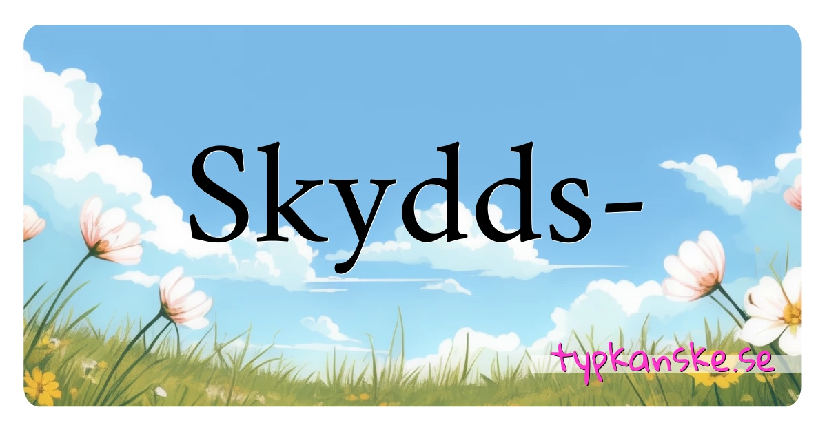 Skydds- synonymer korsord betyder förklaring och användning