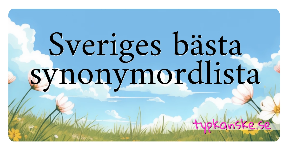 Sveriges bästa synonymordlista synonymer korsord betyder förklaring och användning