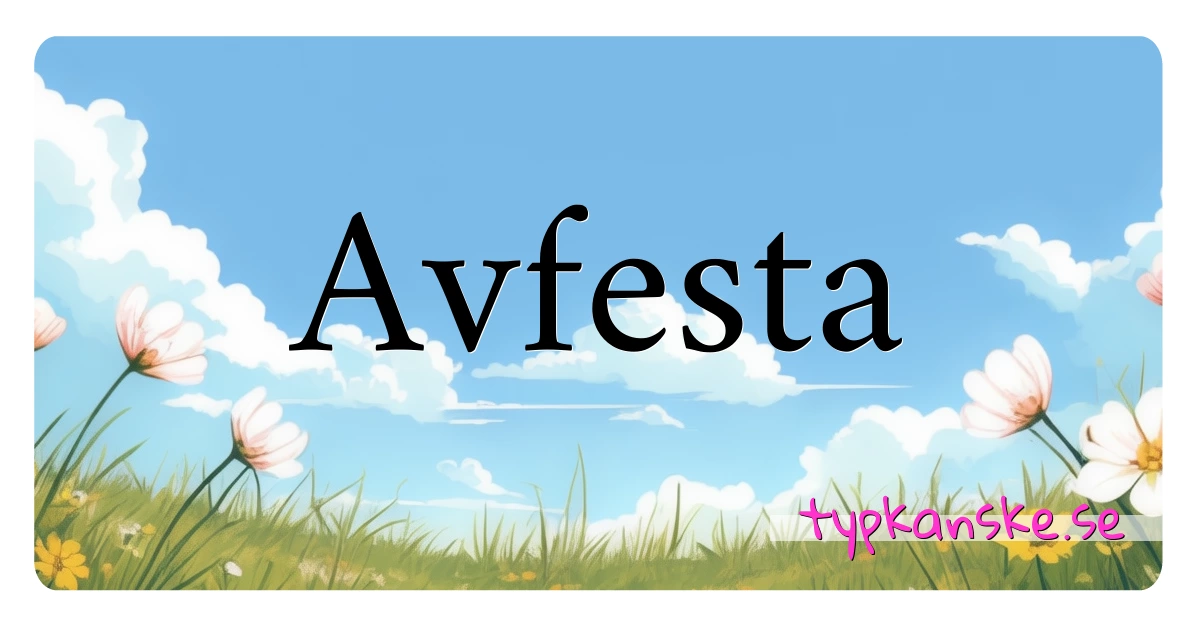 Avfesta synonymer korsord betyder förklaring och användning