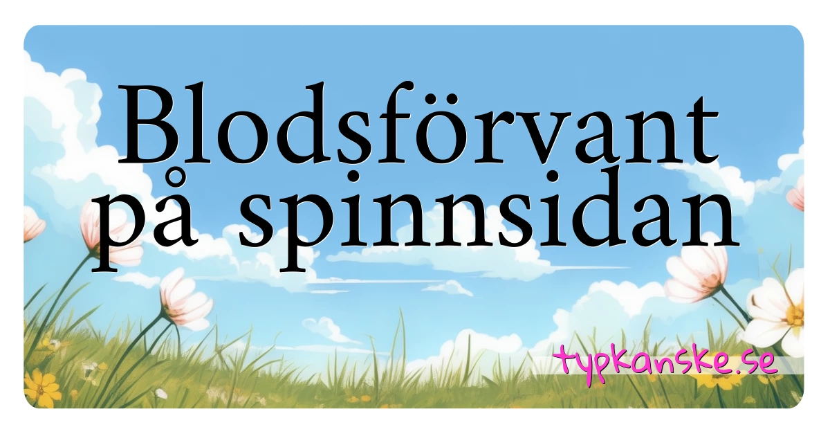 Blodsförvant på spinnsidan synonymer korsord betyder förklaring och användning