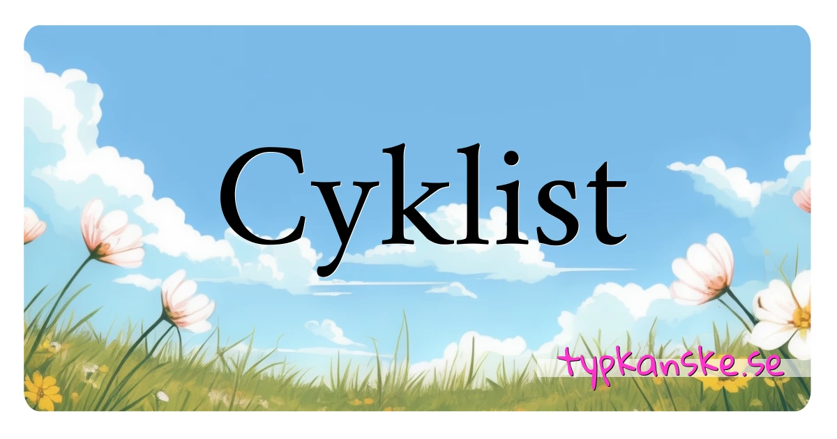 Cyklist synonymer korsord betyder förklaring och användning