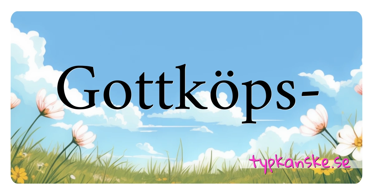 Gottköps- synonymer korsord betyder förklaring och användning