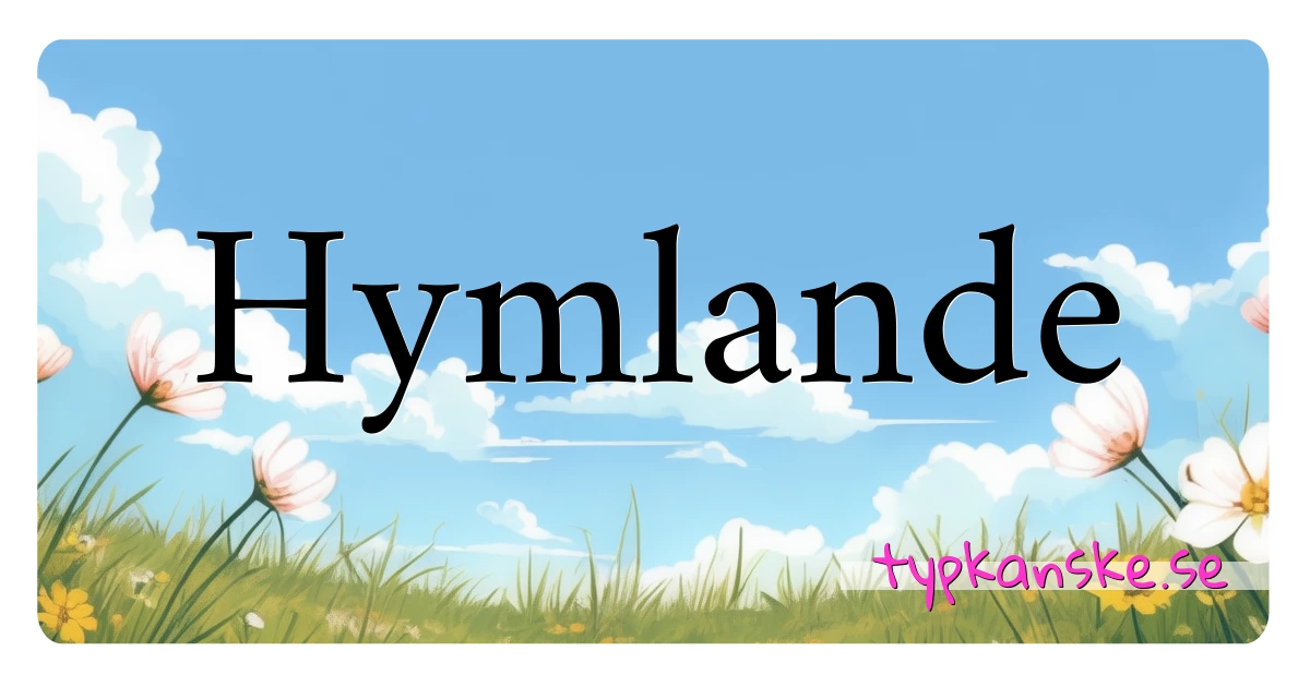 Hymlande synonymer korsord betyder förklaring och användning