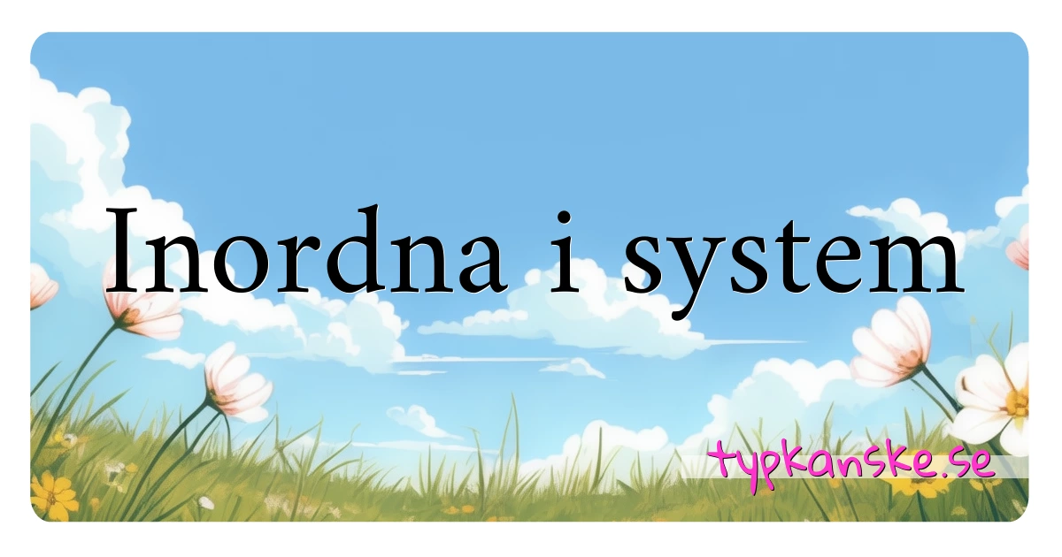 Inordna i system synonymer korsord betyder förklaring och användning