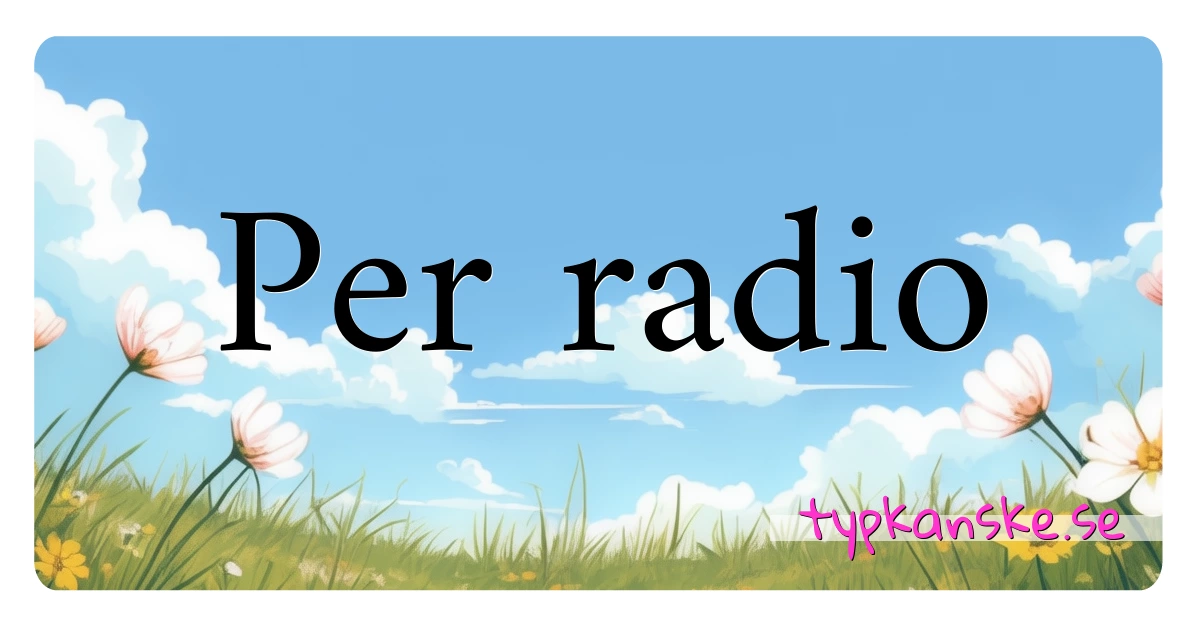 Per radio synonymer korsord betyder förklaring och användning