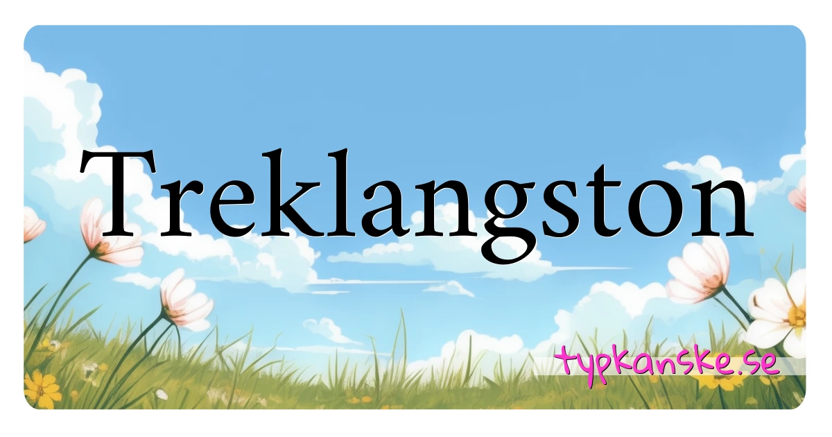 Treklangston synonymer korsord betyder förklaring och användning