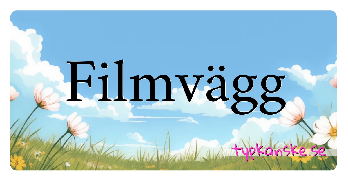 Filmvägg synonymer korsord betyder förklaring och användning