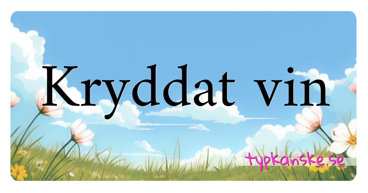 Kryddat vin synonymer korsord betyder förklaring och användning