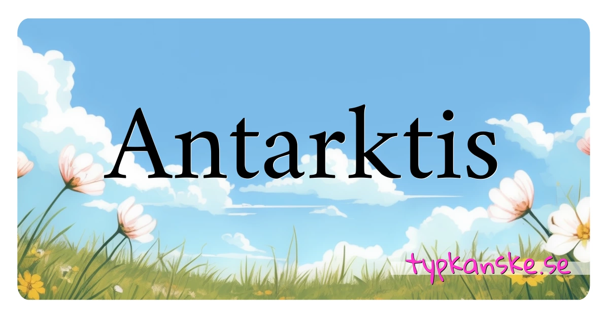 Antarktis synonymer korsord betyder förklaring och användning