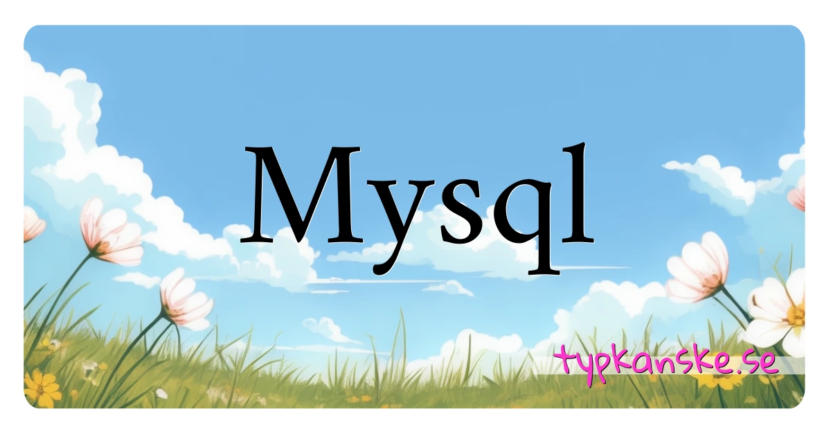 Mysql synonymer korsord betyder förklaring och användning