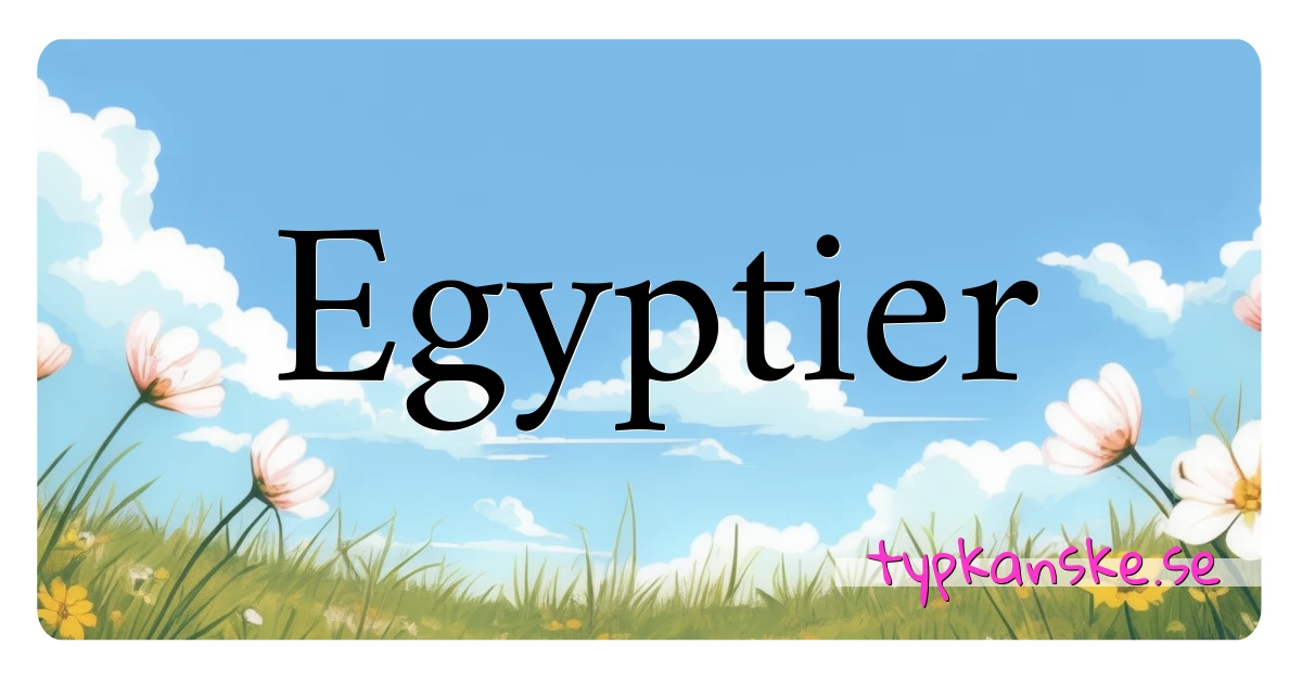 Egyptier synonymer korsord betyder förklaring och användning