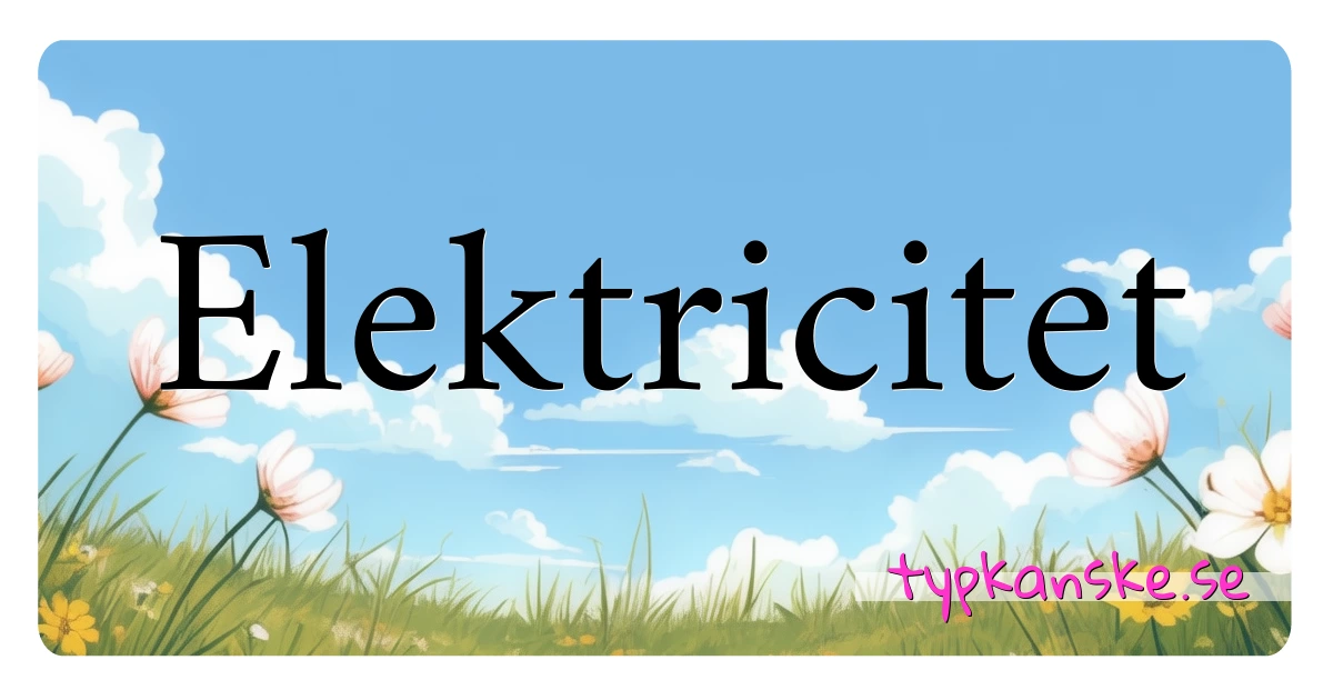 Elektricitet synonymer korsord betyder förklaring och användning