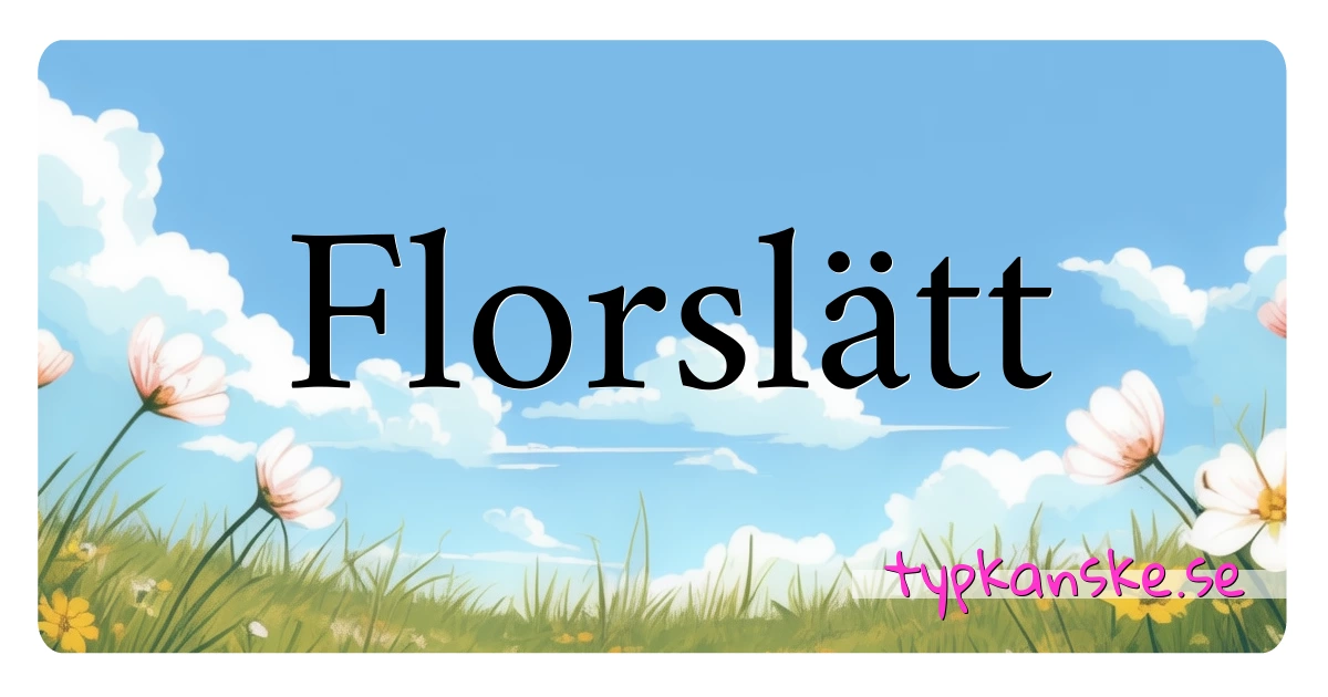 Florslätt synonymer korsord betyder förklaring och användning