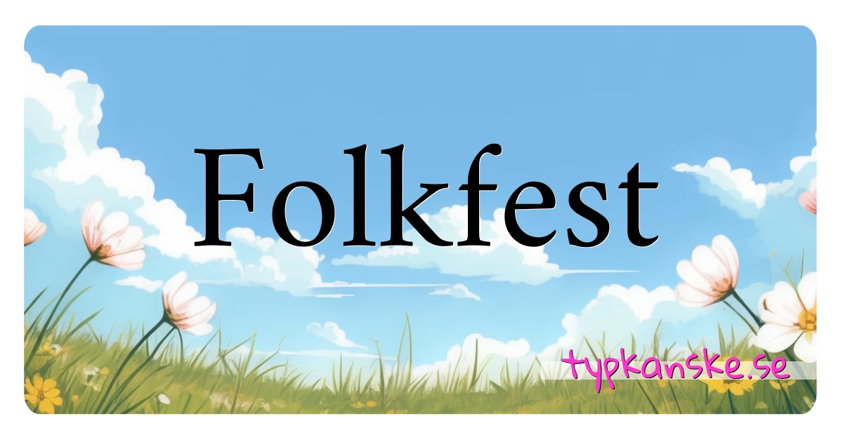 Folkfest synonymer korsord betyder förklaring och användning