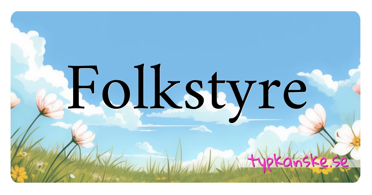 Folkstyre synonymer korsord betyder förklaring och användning