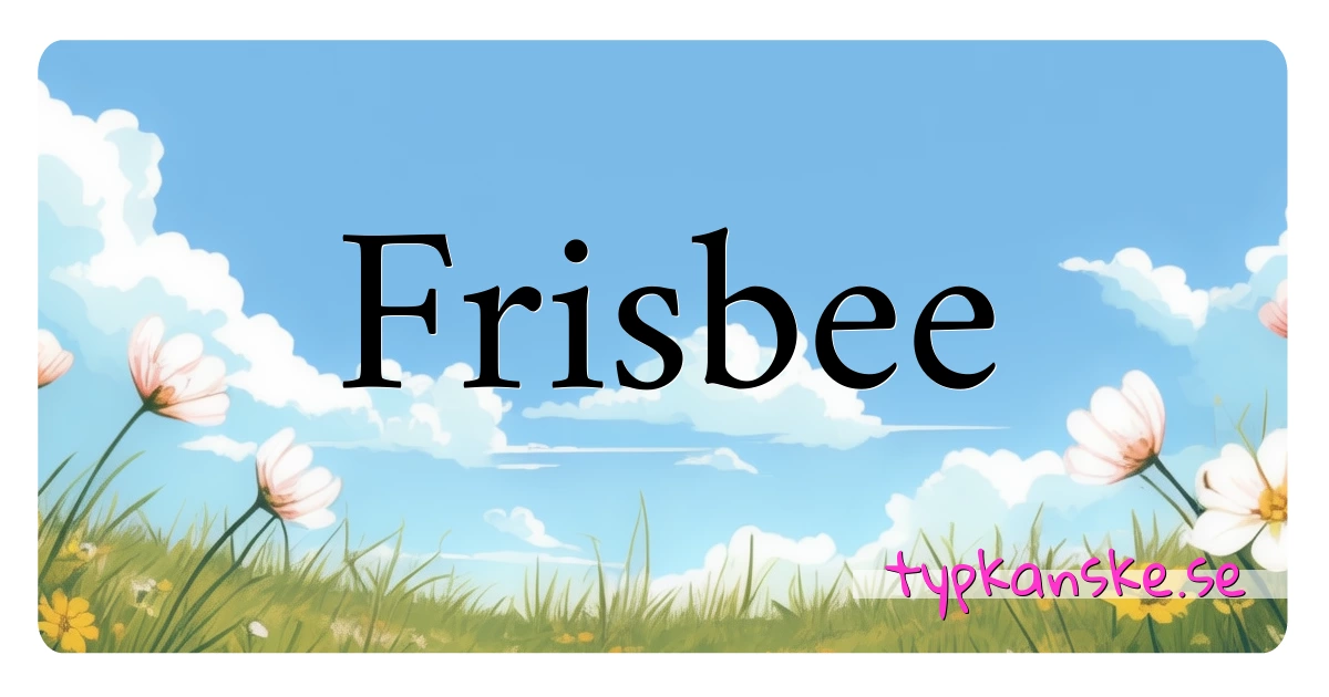 Frisbee synonymer korsord betyder förklaring och användning