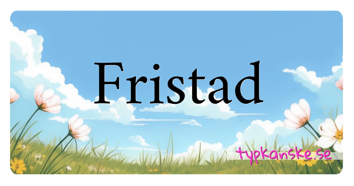 Fristad synonymer korsord betyder förklaring och användning