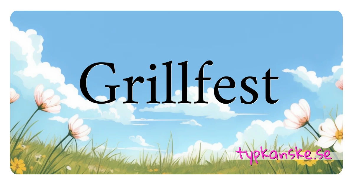 Grillfest synonymer korsord betyder förklaring och användning