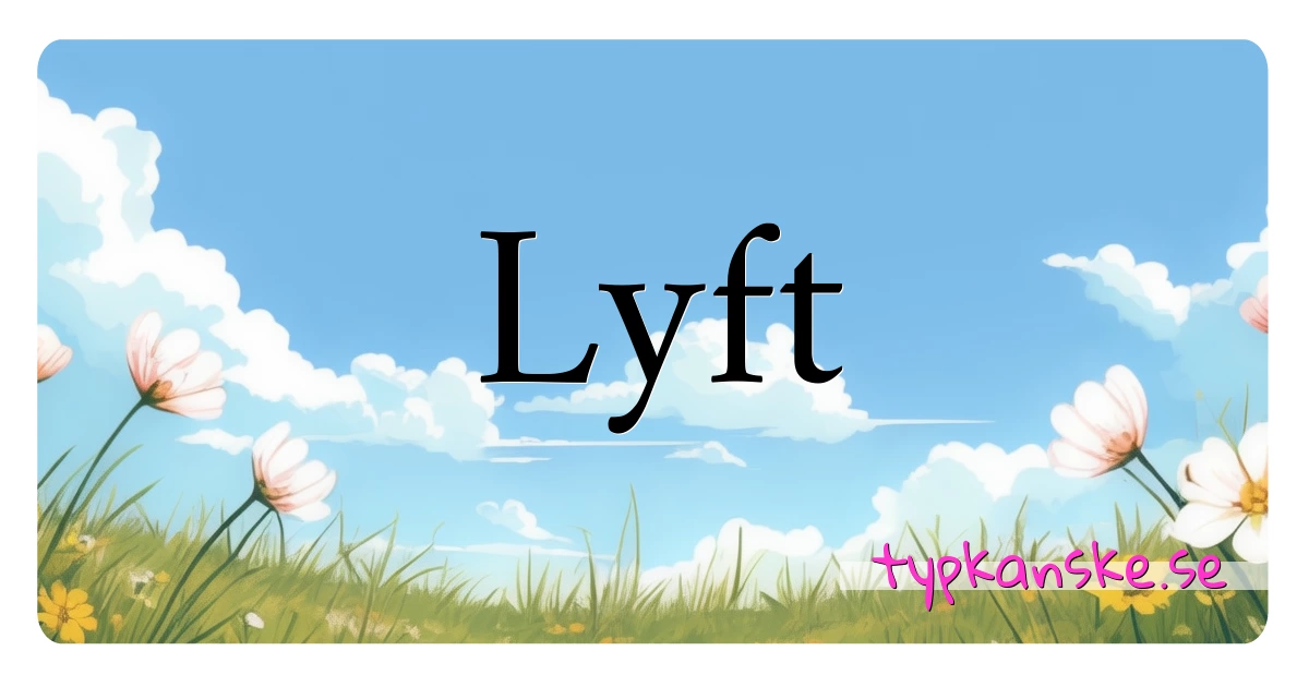 Lyft synonymer korsord betyder förklaring och användning