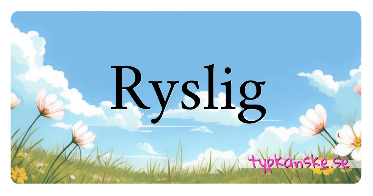 Ryslig synonymer korsord betyder förklaring och användning