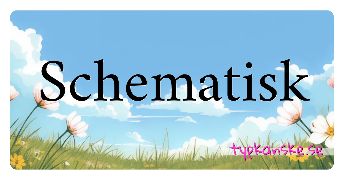 Schematisk synonymer korsord betyder förklaring och användning
