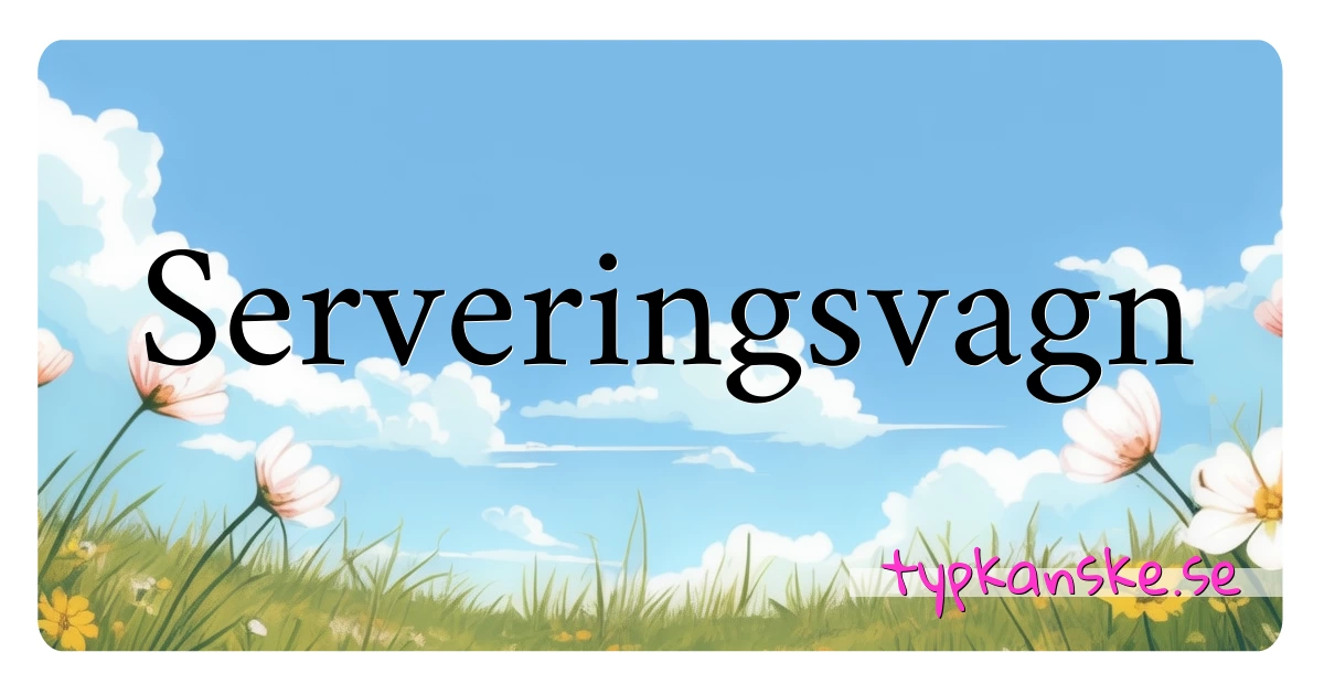 Serveringsvagn synonymer korsord betyder förklaring och användning