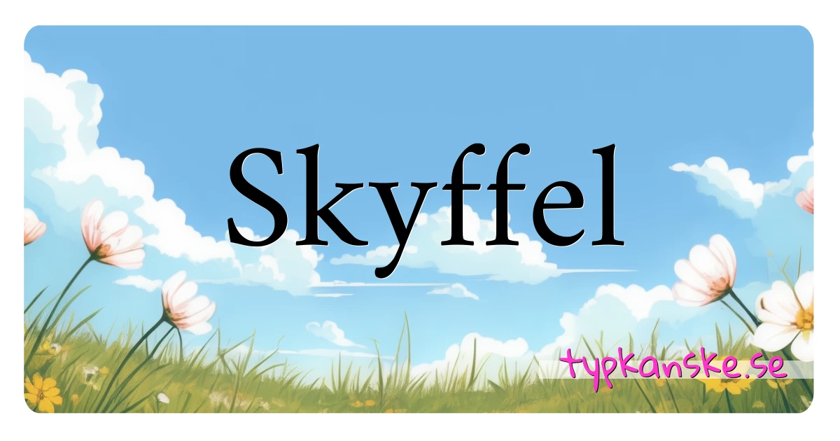 Skyffel synonymer korsord betyder förklaring och användning